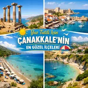 Yaz Tatili İçin Çanakkale’nin En Güzel İlçeleri