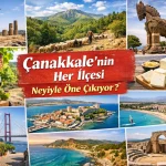 Çanakkale’nin Her İlçesi Neyiyle Öne Çıkıyor?