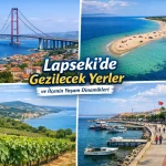 Lapseki’de Gezilecek Yerler ve İlçenin Yaşam Dinamikleri