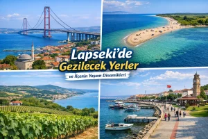 Lapseki’de Gezilecek Yerler ve İlçenin Yaşam Dinamikleri